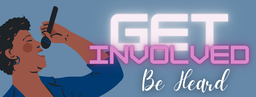 Image of lady singing with the words "Get involved, be heard"