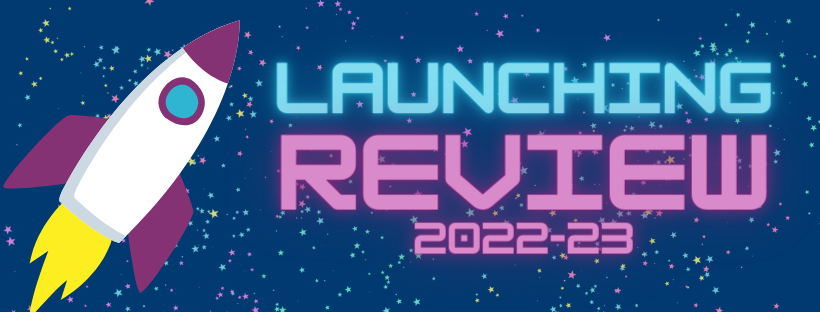Image of Rocket ship on star background with the words "Launching Review: 2022-23"
