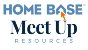 Home Base Meet Up Resources