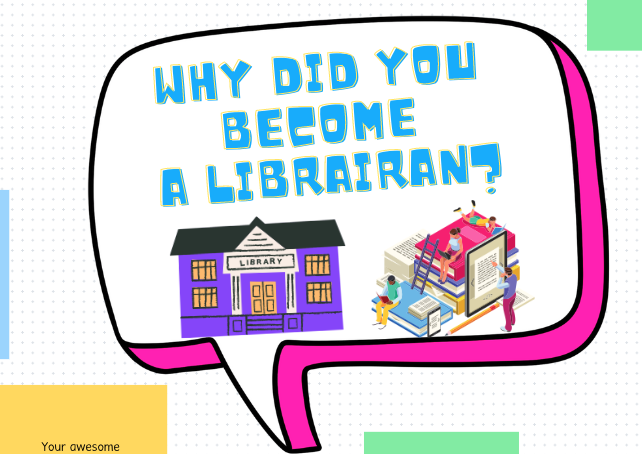 Why did you become a librarian?