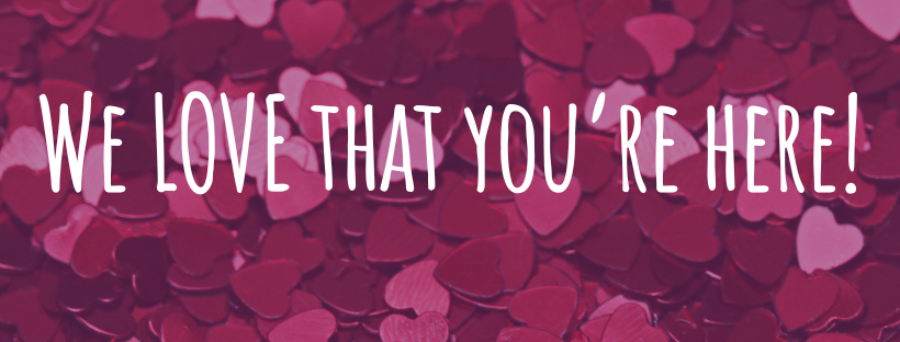We Love that You're Here Banner