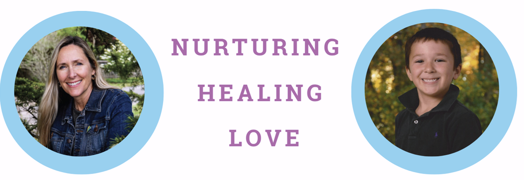 image of Scarlett and her son, Jesse, and the words: Nurturing, Healing, and Love