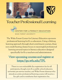 Professional Learning from Wake Forest University Center for Literacy Education Promo Flyer