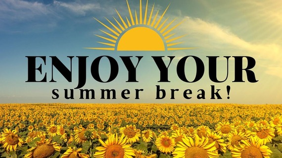 Enjoy Your Summer Break