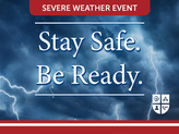 Severe Weather Preparedness. Stay Safe. Be Ready