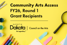 Yellow background with school supplies & art tools on top, along with the words Community Arts Access FY26 Round 1 Grant Recipients and the NDCA logo