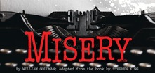A poster for the stage play "Misery" by William Goldman, adapted from Stephen King's book. It features a typewriter and a warning.