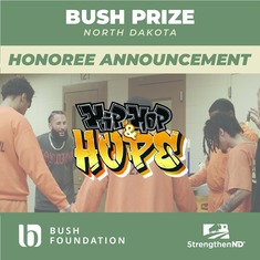 Graphic announcing Bush Prize North Dakota honoree Hip Hop & Hope Foundation, showing people in orange jumpsuits.