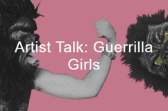two gorillas with crazy eyes and one showing their arm muscle to the other; words: Artist Talk: Guerrilla Girls