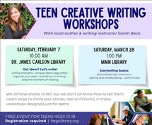 promo poster: Teen Creative Writing Workshop with Sarah Beck on March 28, 1:00pm CT at Fargo Library