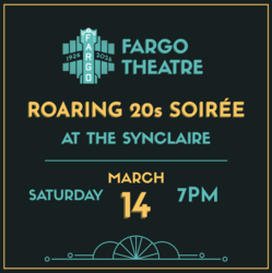 Art Deco Black Promo Poster: Fargo Theatre' Roaring 20s Soiree at the Synclaire on Saturday, March 14th at 7:00 pm Central Time