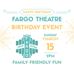 Family friendly, Art Deco promo poster for Fargo Theatre's Birthday Event on Sunday, March 15 at 2:00pm Central Time