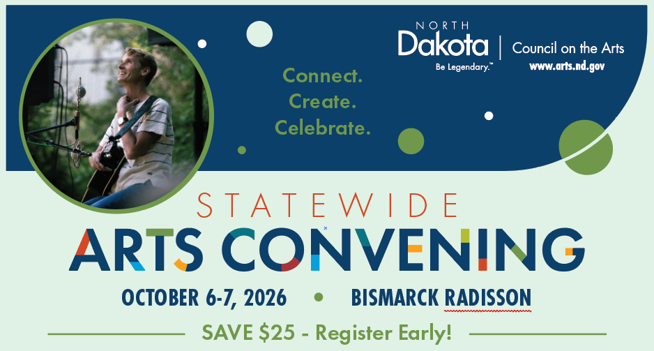 NDCA statewide Arts Convening word art with Oct. 6-7, 2026; Bismarck Radisson Save $25; Register Early!; Connect, Create, Celebrate