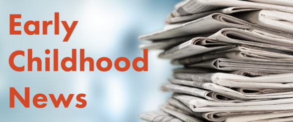 Early childhood news