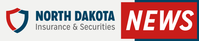 North Dakota Insurance and Securities Department News