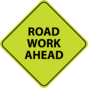 Construction Zone Sign - Road Work Ahead