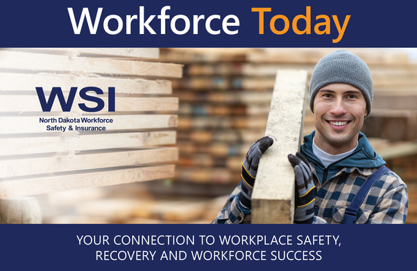 Workforce Today Your Connection to Workplace Safety, Recovery and Workforce Success