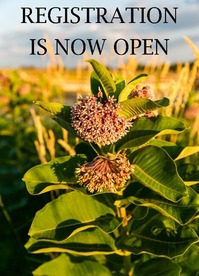 Blooming milkweed image with text, "Registration is now open"