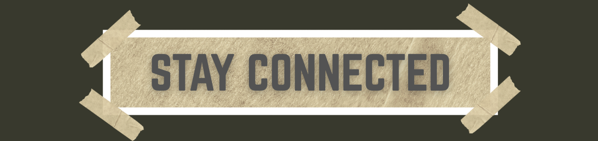 STAY CONNECTED