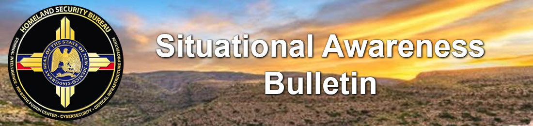 State of New Mexico Homeland Security Bureau - Situational Awareness Bulletin