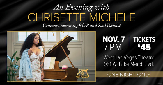 An Evening with CHRISETTE MICHELE Grammy-winning R&B and Soul Vocalist NOV. 7 TICKETS $45