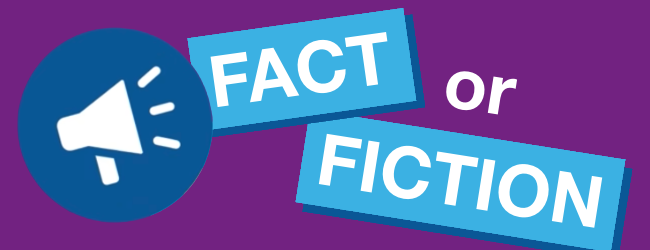 Fact or Fiction