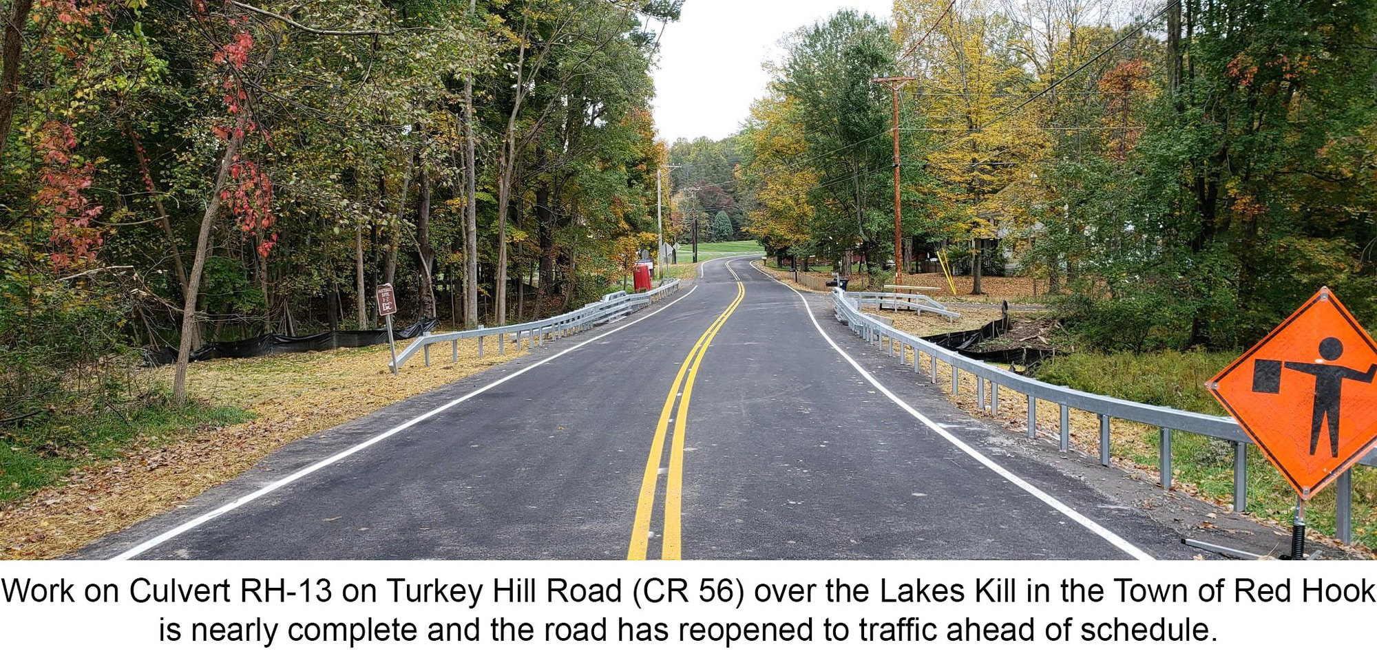 Turkey Hill Road (CR 56) in the Town of Red Hook has reopened to traffic ahead of schedule.
