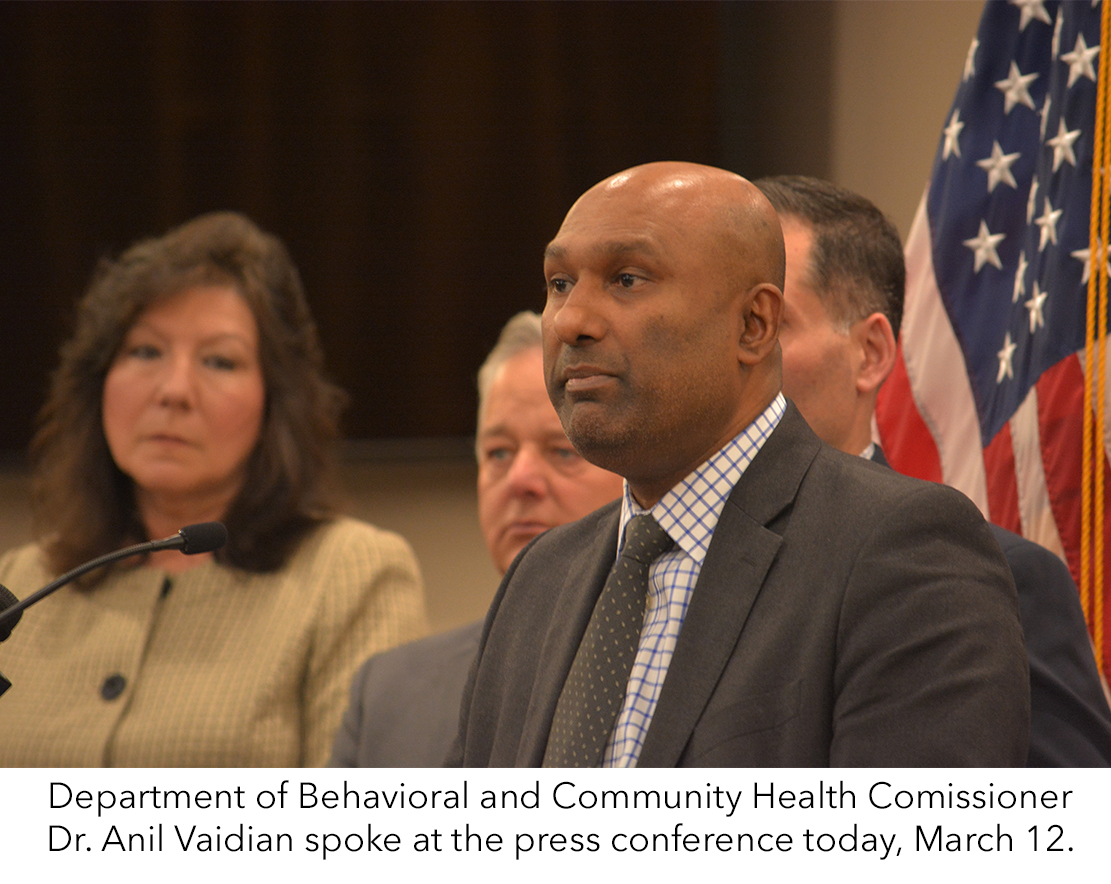 Dept. of Behavioral and Community Health Commissioner Dr. Anil Vaidian spoke at today's press conference.