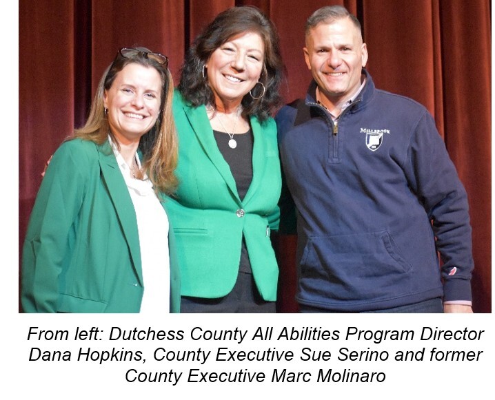 From left: Dutchess County All Abilities Program Director Dana Hopkins, County Executive Sue Serino and former County Executive Marc Molinaro