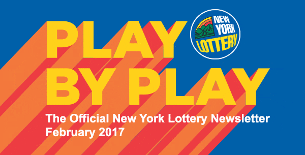 PLAY BY PLAY The Official New York Lottery Newsletter February 2017