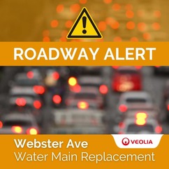 Veolia Water Roadway Alert for Webster Avenue