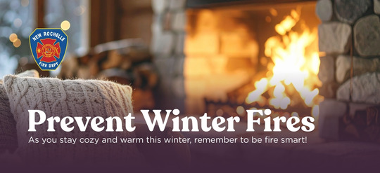 Prevent Winter Fires: As you stay cozy and warm this winter, remember to be fire smart!