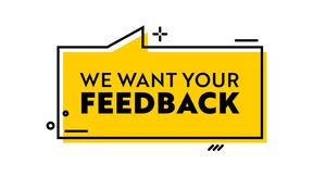 We want your feedback!