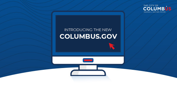 Illustration of a computer. Text on computer screen: Introducing the new columbus.gov