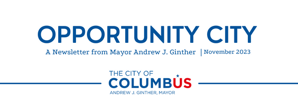Text: Opportunity City, a newsletter from Mayor Andrew J. Ginther, November 2023. City of Columbus logo