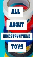 colorful rolls of tape: All about indestructible toys