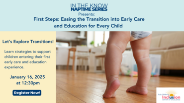In the Know Naptime- First Steps into Early Care and Education for Every Child-January 16 at 12:30pm