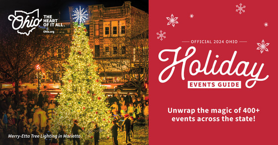 Official 2024 Ohio Holiday Events Guide Unwrap the magic of 400+ events across the state!