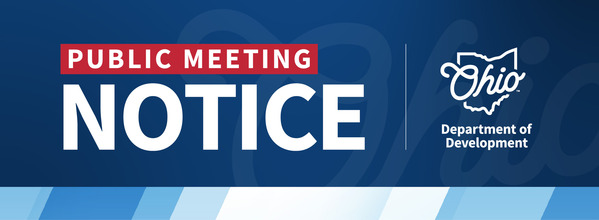 Public Meeting Notice Ohio Department of Development