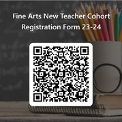 2023-2024 New Teacher Fine Arts Cohort Registration QR Code