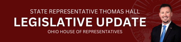 State Representative Thomas Hall - Legislative Update - Ohio House of Representatives