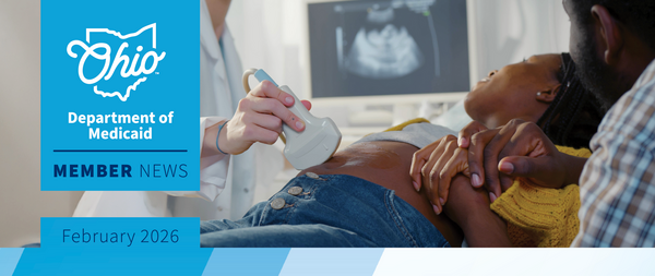 Photo of a pregnant woman receiving a sonogram, overlaid with "Ohio Department of Medicaid Member News, February 2026."