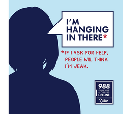 graphic reads "I'm hanging in there (if I ask for help people will think I'm weak)" and includes the 988 Suicide & Crisis Lifeline logo