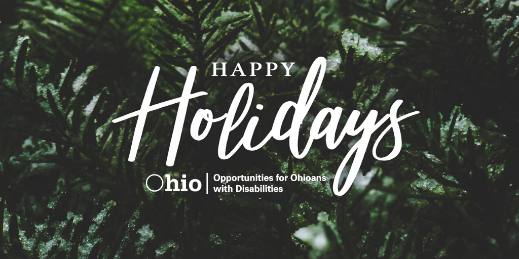 Graphic of pine tree branches and text: Happy Holidays, Opportunities for Ohioans with Disabilities