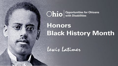 OOD Honors Black History Month Photo of Lewis Latimer