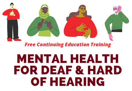 images of cartoon people signing with text Free Continuing Education Training Mental Health for Deaf & Hard of Hearing