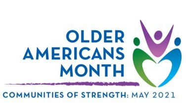 Text, Older Americans Month Communities of Strength May 2021