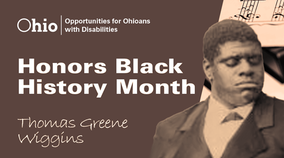  graphic with OOD Logo and text: Honor Black History Month Thomas Green Wiggins and photo of Thomas Green Wiggins