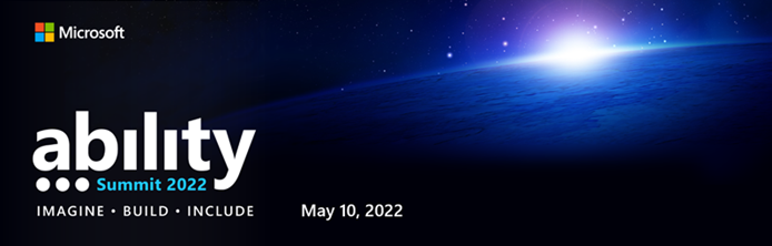 photo of space with text: ability summit 2022 Imagine Build Include May 10, 2022