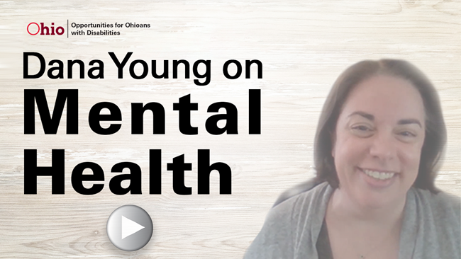  Image of young woman with play button icon:  Text:  Dana Young on Mental Health 